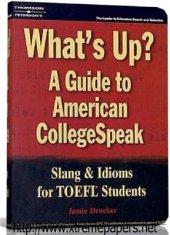 book What's Up? : A Guide to American College Speak: Slang and Idioms for Toefl Students