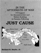 book In the Aftermath of War US Support for Reconstruction and Nation-Building in Panama Following Just Cause