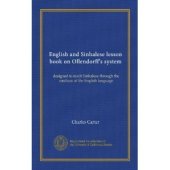 book English and Sinhalese lesson book on Ollendorff's system: designed to teach Sinhalese through the medium of the English language