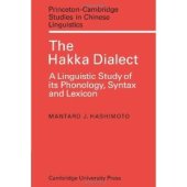 book The Hakka Dialect: A Linguistic Study of Its Phonology, Syntax and Lexicon