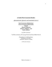 book A North West Caucasian Reader: phonemicized, glossed, and translated texts in East Circassian (Kabardian), West Circassian (Bzhedukh), Ubykh, Abaza (Tapanta), Abzhwi Abkhaz and Bzyb Abkhaz