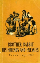 book Brother Rabbit, His Friends and Enemies