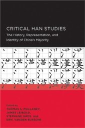 book Critical Han Studies: The History, Representation, and Identity of China's Majority