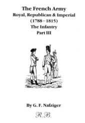 book The French Army. Royal, Republican and Imperial (1788-1815). The Infantry. Part III