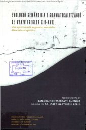 book Evolució semàntica i gramaticalització de venir (segles XII-XVI): una aproximació segons la semàntica diacrònica cognitiva