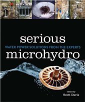 book Serious Microhydro: Water Power Solutions from the Experts