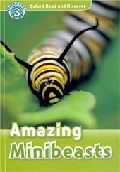book Amazing Minibeasts: Read and Discover Level 3