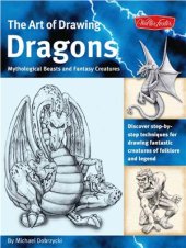 book The Art of Drawing Dragons, Mythological Beasts, and Fantasy Creatures