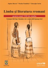 book Limba și literatura rromani pentru anul VIII de studiu. I rromani ćhib thaj i literatùra vaś o oxtoto siklǒvipnasqo berś