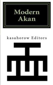 book Modern Akan: A concise introduction to the Akuapem, Fanti and Twi language