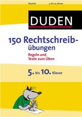 book Duden. 150 Rechtschreibübungen 5. bis 10. Klasse