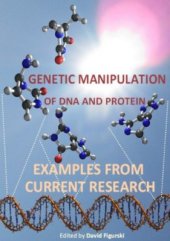 book Genetic Manipulation of DNA and Protein Examples from Current Research