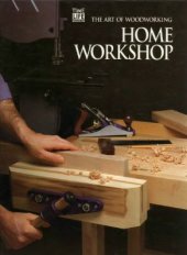 book The Art Of Woodworking. Vol. 05. Home Workshop