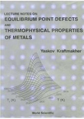 book Lecture Notes on Equilibrium Point Defects and Thermophysical Properties of Metals