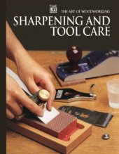 book The Art Of Woodworking. Vol. 16. Sharpening And Tool Care