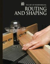 book The Art Of Woodworking. Vol. 08. Routing And Shaping