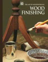 book The Art Of Woodworking. Vol. 04. Wood Finishing