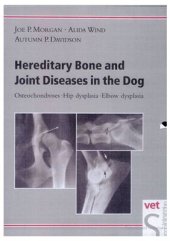 book Hereditary Bone and Joint Diseases in the Dog: Osteochondroses, Hip Dysplasia, Elbow Dysplasia