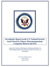 book Investigative Report on the U.S. National Security Issues Posed by Chinese Telecommunications Companies Huawei and ZTE