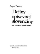 book Dejiny spisovnej slovenciny od zaciatkov po sucasnostʹ / История словацкого литературного языка от истоков до наших дней