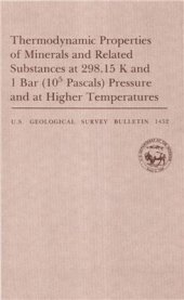 book Thermodynamic Properties of Minerals and Related Substances at 298.15 K and 1 Bar (100 000 Pascals) Pressure and at Higher Temperatures