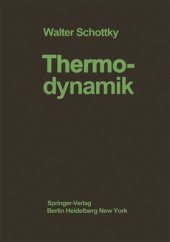 book Thermodynamik: Die Lehre von den Kreisproƶessen den Physikalischen und Chemischen Veränderungen und Gleichgewichten. Eine Hinführung ƶu den Thermodynamischen Problemen Unserer Kraft - und Stoffwirtschaft