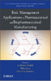 book Risk Management Applications in Pharmaceutical and Biopharmaceutical Manufacturing