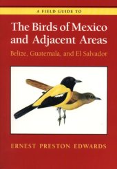 book A Field Guide to the Birds of Mexico and Adjacent Areas: Belize, Guatemala and El Salvador