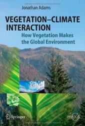 book Vegetation-climate Interaction: How Vegetation Makes the Global Environment