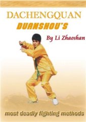 book Dachengquan Duanshou's most deadly fighting methods