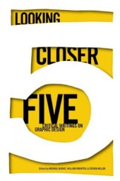 book Looking closer 5. Critical writings on graphic design