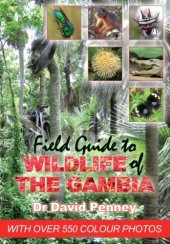book Field Guide to Wildlife of The Gambia: an introduction to common flowers & animals