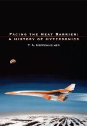 book Facing the Heat Barrier: A History of Hypersonics