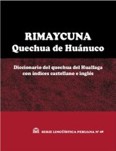 book Rimaycuna. Quechua de Huánuco: Diccionario del quechua del Huallaga con índice castellano