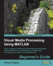 book Visual Media Processing Using MATLAB: Beginner's Guide