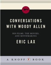 book Conversations with Woody Allen: His Films, the Movies, and Moviemakig