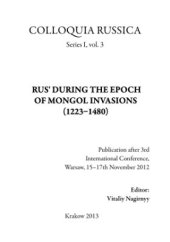 book Rus’ during the epoch of Mongol invasions (1223-1480). Publication after 3rd International Conference, Warsaw, 15-17th November 2012