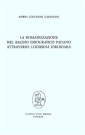 book La romanizzazione nel bacino idrografico padano attraverso l'odierna idronimia