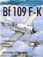 book Messerschmitt Bf 109 F-K Development, Testing, Production (Schiffer Military History)