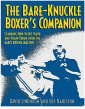 book The Bare-Knuckle Boxer’s Companion: Learning How to Hit Hard and Train Tough