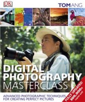 book Digital Photography Masterclass: Advanced Photographic and Image Manipulation Techniques for Creating Perfect Pictures