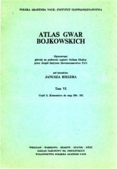 book Atlas gwar bojkowskich. T. 6. Cz. 2. Wstęp, wykazy i komentarze do map 296-351