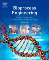 book Bioprocess Engineering: Kinetics, Biosystems, Sustainability, and Reactor Design