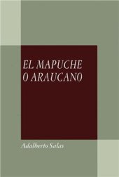 book El Mapuche O Araucano: Fonologia, Gramatica y Antologia de Cuentos