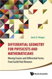 book Differential Geometry for Physicists and MathematiciansMoving Frames and Differential Forms: From Euclid Past Riemann