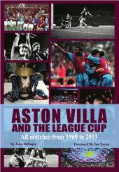 book Aston Villa and the Football League Cup. All Matches from 1960 to 2013