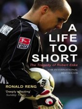 book A Life Too Short. The Tragedy of Robert Enke