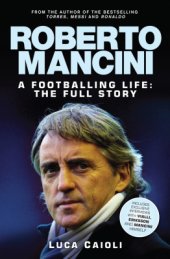 book Roberto Mancini: A Footballing LIfe: The Full Story