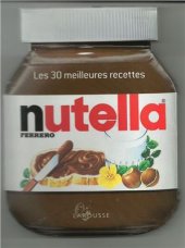 book Les 30 meilleurs recettes NUTELLA/30 Самых лучших рецептов из Нутеллы