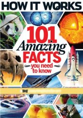 book How It Works. 101 Amazing Facts You Need to Know